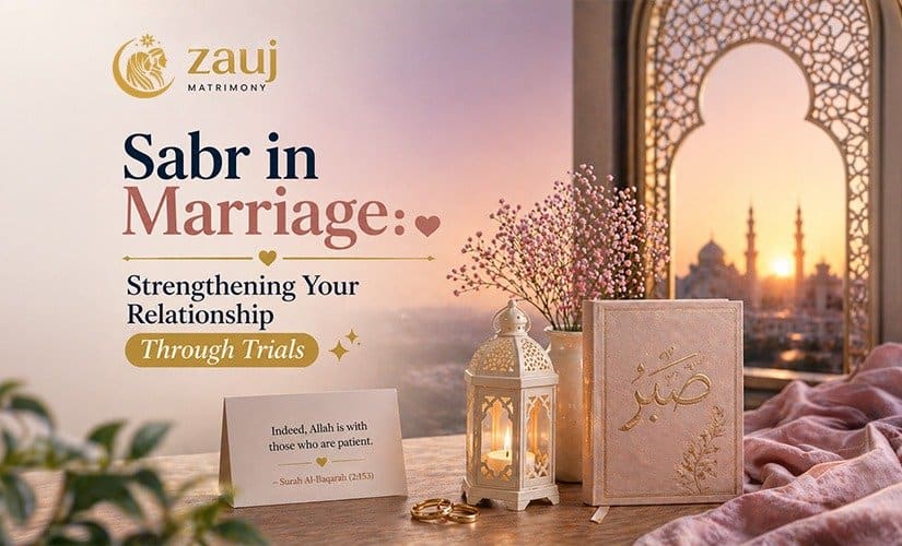 Sabr in Marriage: Strengthening Your Relationship Through Trials 🤍✨
